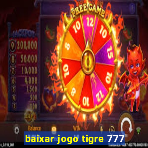 baixar jogo tigre 777